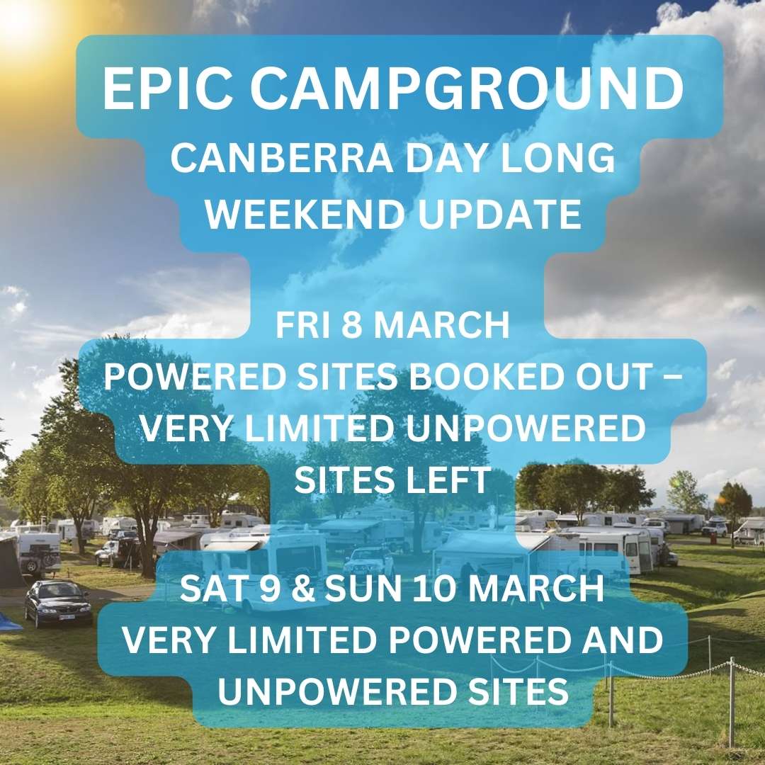 Campground Nearly Full Canberra Day Long Weekend 2024 EPIC   EPIC CAMPGROUND Update Mar 24 