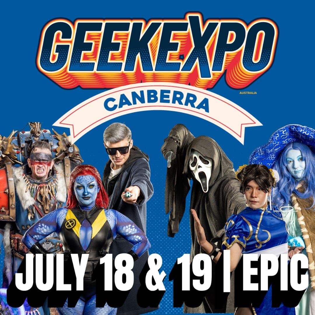 Official GEEK EXPO Canberra 2026 poster: 18 and 19 July at EPIC